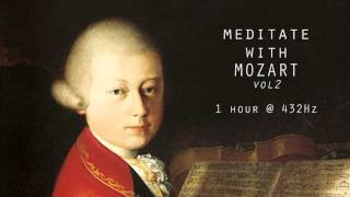 Meditate with Mozart  432Hz Classical Music  Vol 2 [upl. by Buzz692]