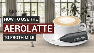 How To Use the AeroLatte To Froth Milk [upl. by Janis]