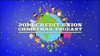 2013 Credit Union Christmas Pageant [upl. by Ialocin847]