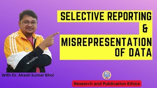 Selective Reporting amp Misrepresentation of Data  eSupport for Research  2022  Dr Akash Bhoi [upl. by Ecyob978]