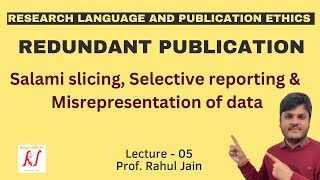 Redundant Publications  Salami Slicing  Selective Reporting  Misrepresentation of Data  L  05 [upl. by Eniretak]