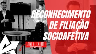 DIREITO DE FAMÍLIA Reconhecimento de filiação socioafetiva [upl. by Fernand]